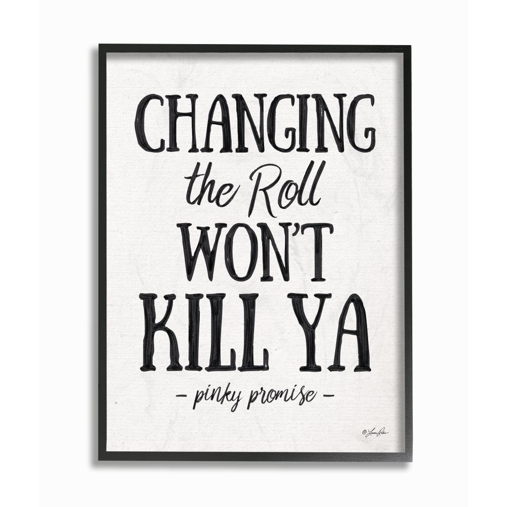 The Stupell Home Decor Collection Changing The Roll Won\'t Kill Ya Black Marker Look Typography Black Framed Giclee Texturized Art