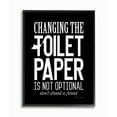 thumbnail image 1 of The Stupell Home Decor Collection Changing The Toilet Paper Is Not Optional Black and White Textured Typography Black Framed Giclee Texturized Art, 1 of 4