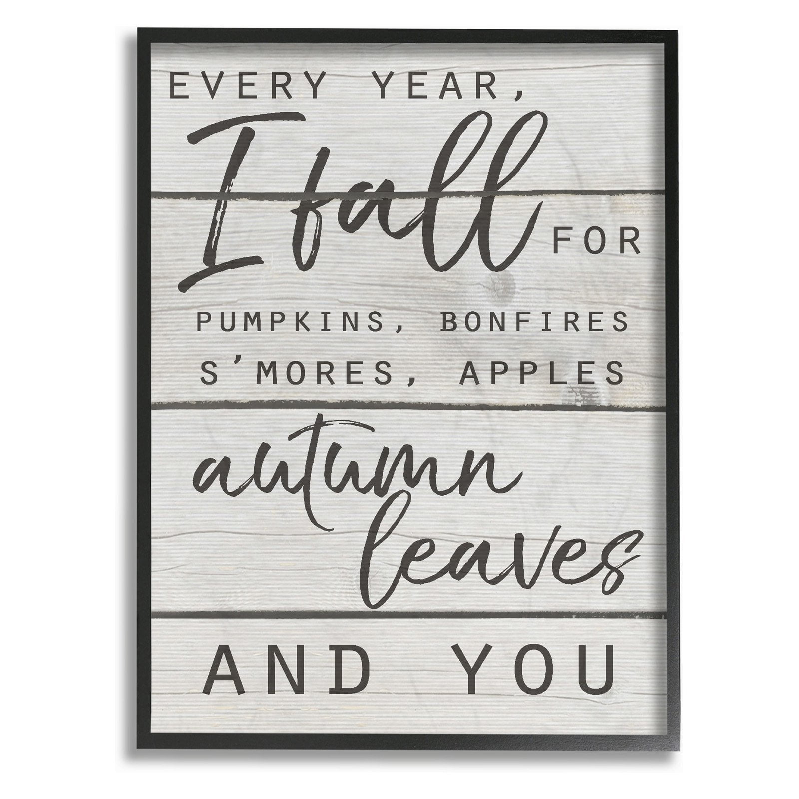 The Stupell Home Decor Collection Every Year I Fall For You Typography Framed Wall Art