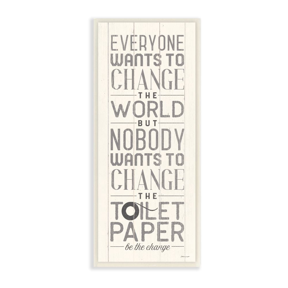The Stupell Home Decor Collection Everyone Wants To Change The World White Planked Look Typography Wall Plaque Art
