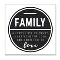 thumbnail image 1 of The Stupell Home Decor Collection Family is a Bit of Crazy a Whole Lot of Love Wall Art, 1 of 6