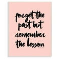 thumbnail image 1 of The Stupell Home Decor Collection Forget the Past But Remember the Lesson Wall Plaque, 1 of 2