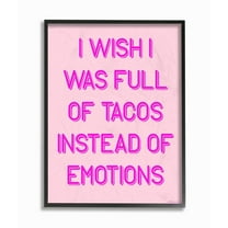 The Stupell Home Decor Collection Full of Tacos Instead of Emotions Oversized Framed Giclee Texturized Art