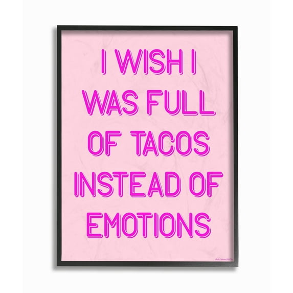 The Stupell Home Decor Collection Full of Tacos Instead of Emotions Wall Art