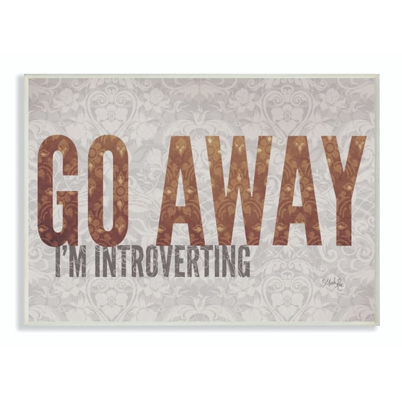 The Stupell Home Decor Collection Go Away I'm Introverting Pattern Typography Wood Wall Art