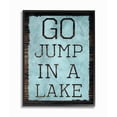 thumbnail image 1 of The Stupell Home Decor Collection Go Jump In A Lake Framed Wall Art, 1 of 3