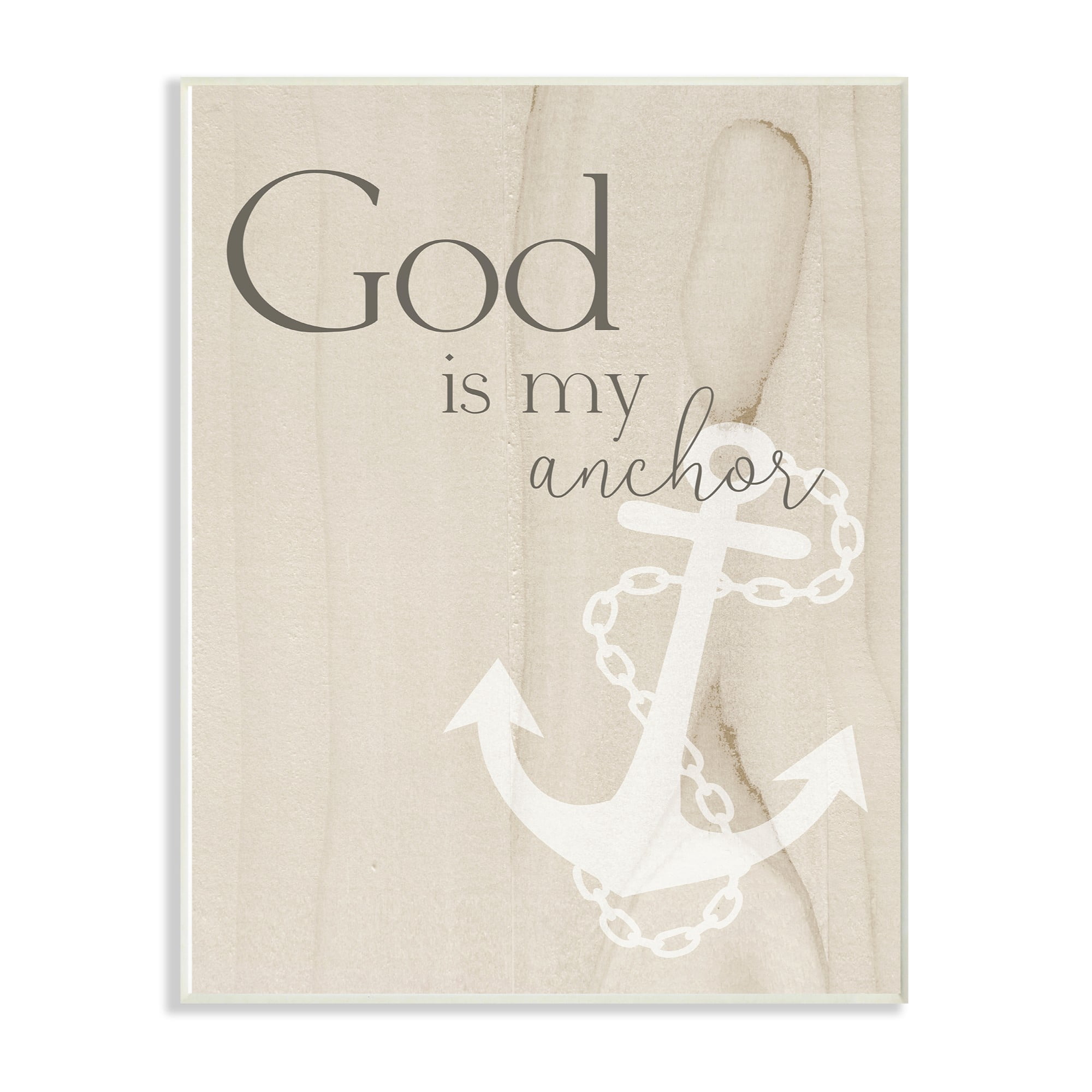 The Stupell Home Decor Collection God Is My Anchor Wood Texture Wall Plaque Art, 10 x 0.5 x 15