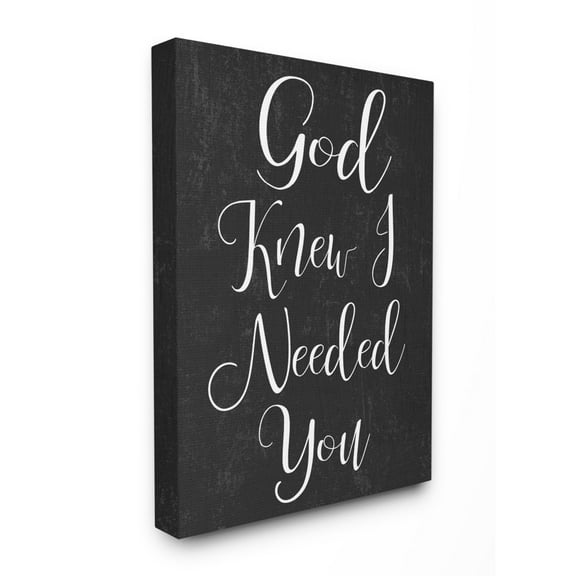 The Stupell Home Decor Collection God Knew I Needed You' Black and White Script Typography Oversized Stretched Canvas Wall Art, 24 x 1.5 x 30