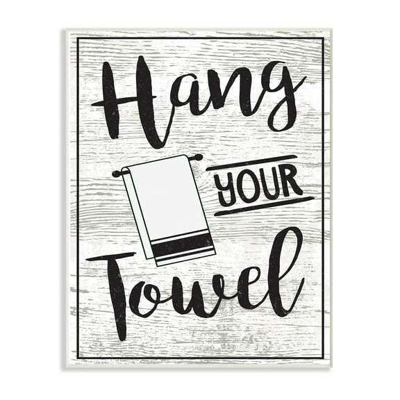 The Stupell Home Decor Collection Hang Your Towel Wall Plaque Art