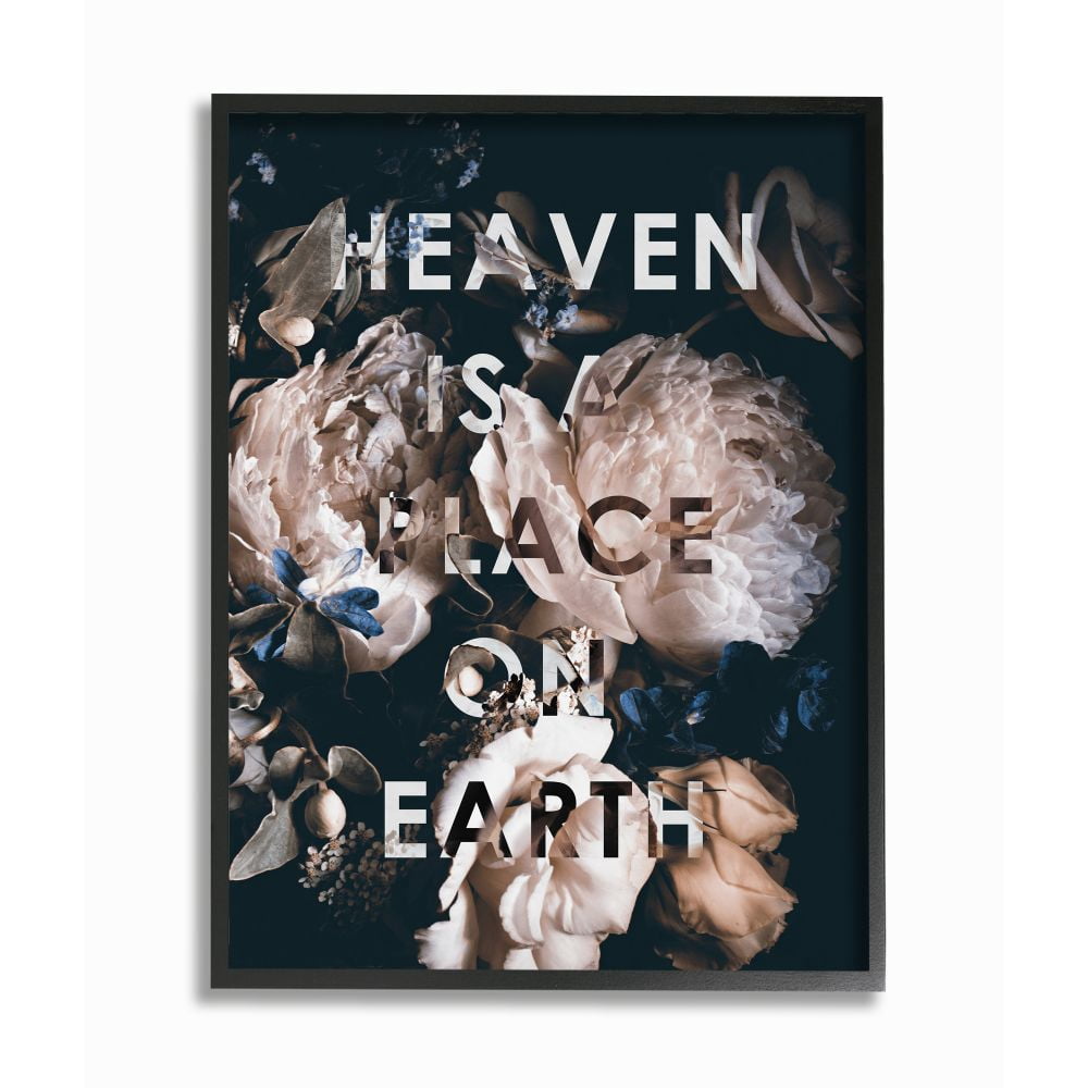 The Stupell Home Decor Collection Heaven Is A Place On Earth Inspirational Floral Abstraction Framed Giclee Texturized Art