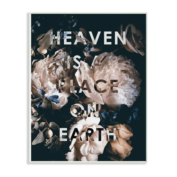 The Stupell Home Decor Collection Heaven Is A Place On Earth Inspirational Floral Abstraction Wood Wall Art