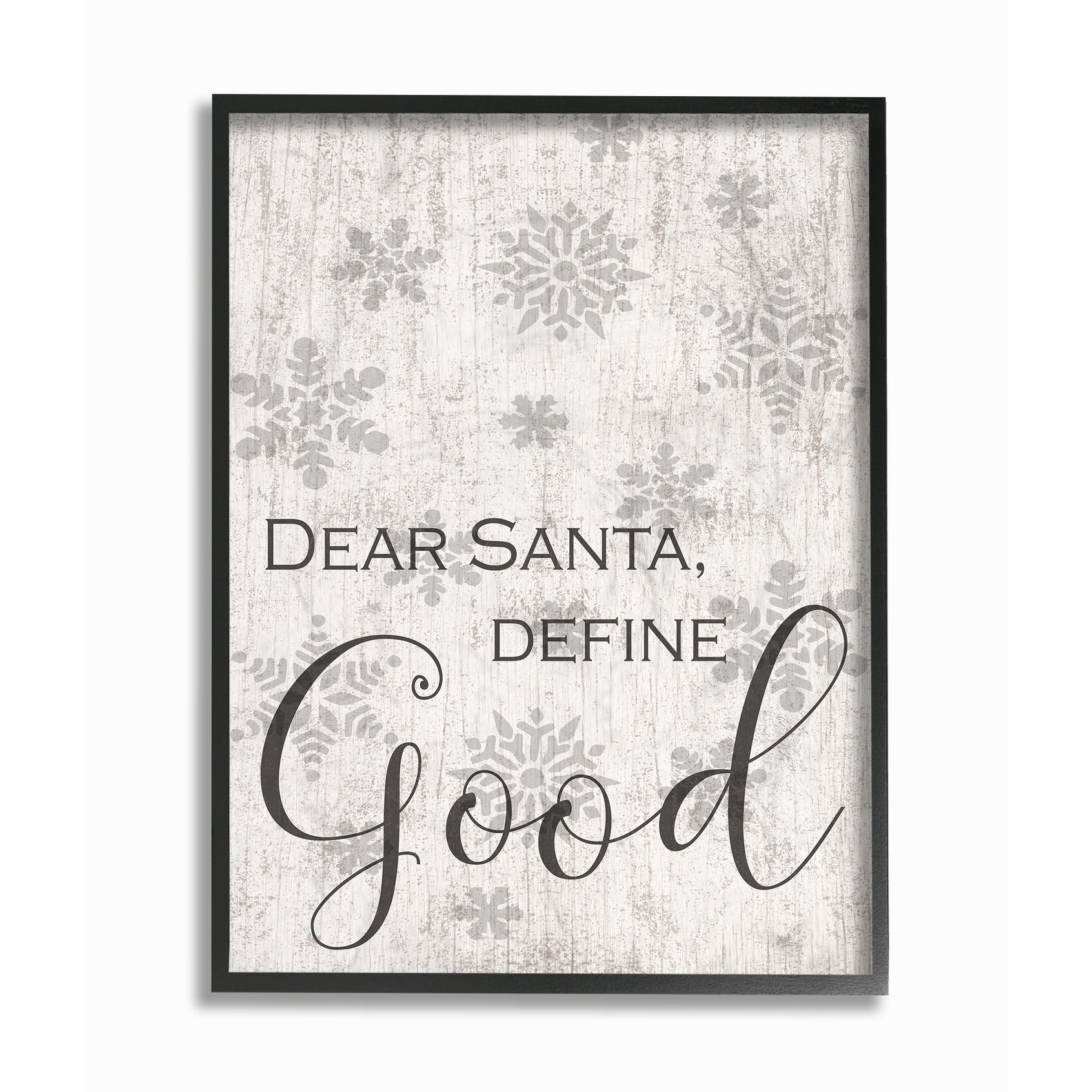 The Stupell Home Decor Collection Holiday Grey and White Snowflakes 'Dear Santa Define Good' Oversized Framed Giclee Texturized Art, 16 x 1.5 x 20