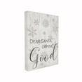 thumbnail image 1 of The Stupell Home Decor Collection Holiday Grey and White Snowflakes 'Dear Santa Define Good' Oversized Stretched Canvas Wall Art, 24 x 1.5 x 30, 1 of 6