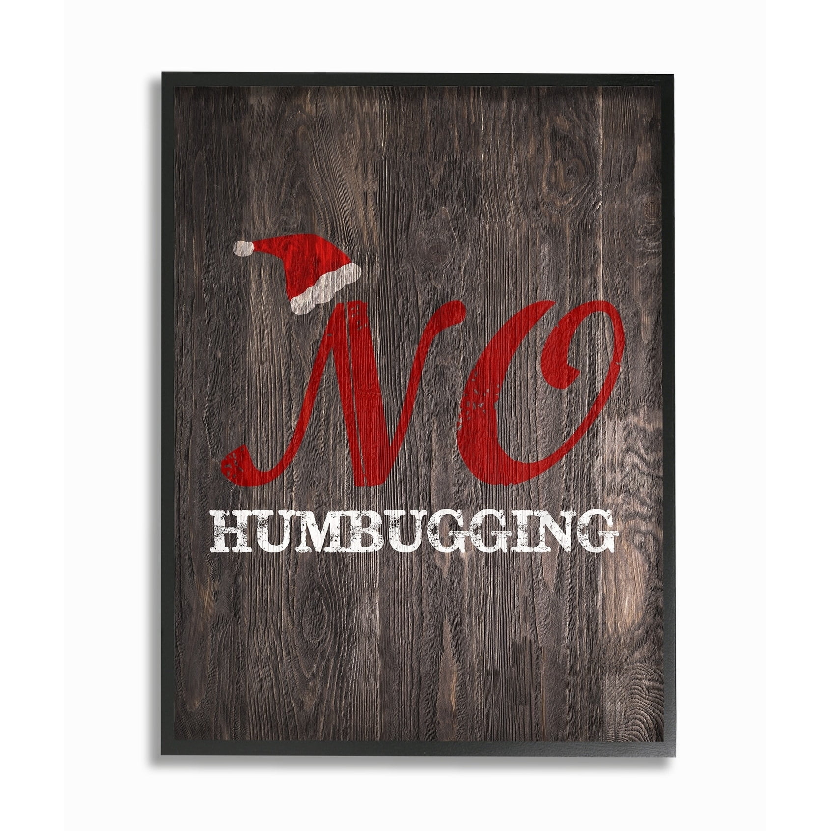 The Stupell Home Decor Collection Holiday Rustic Dark Wood Look No Humbugging Typography with Hat Framed Giclee Texturized Art, 11 x 1.5 x 14