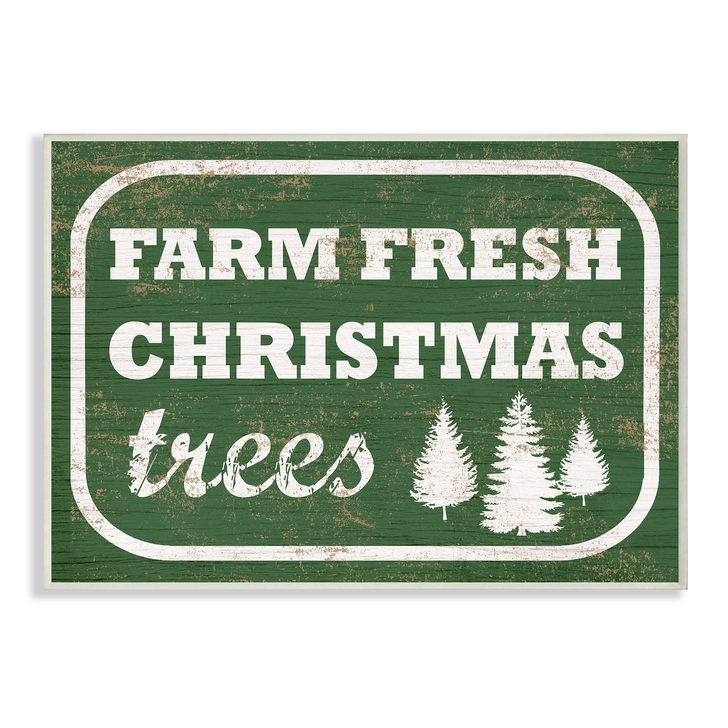 The Stupell Home Decor Collection Holiday Rustic Distressed Green Vintage Sign Farm Fresh Christmas Trees Wall Plaque Art, 10 x 0.5 x 15