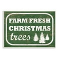 thumbnail image 1 of The Stupell Home Decor Collection Holiday Rustic Distressed Green Vintage Sign Farm Fresh Christmas Trees Wall Plaque Art, 10 x 0.5 x 15, 1 of 5