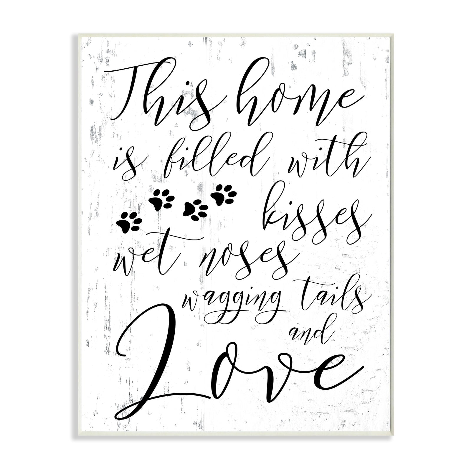 The Stupell Home Decor Collection Home Filled With Kisses and Wagging Tails Dogs Oversized Wall Plaque Art