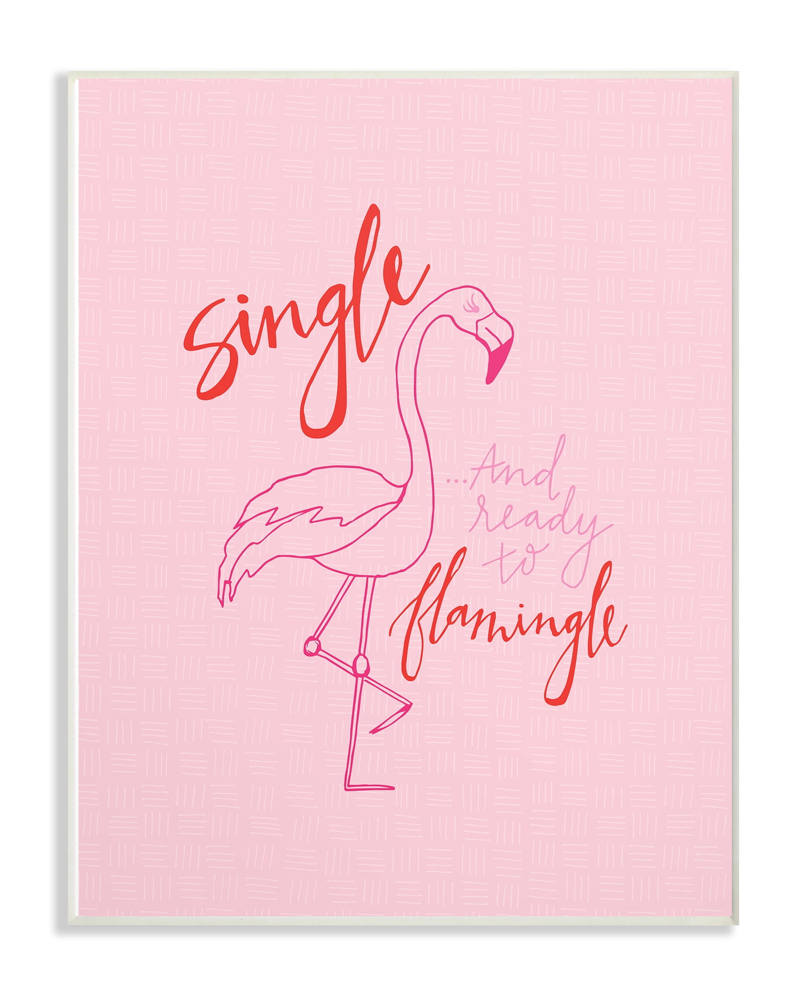 The Stupell Home Decor Collection Hot Pink Single And Ready To Flamingle Flamingo Wall Plaque Art, 10 x 0.5 x 15