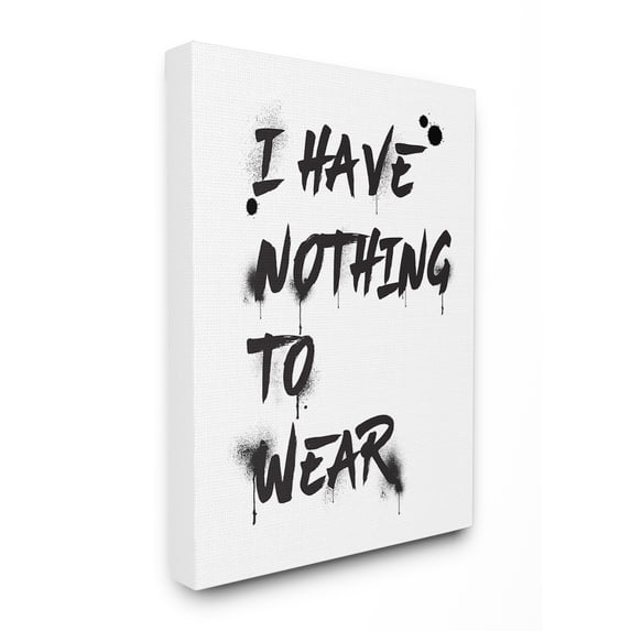 The Stupell Home Decor Collection I Have Nothing To Wear Ink Splatter Typography Stretched Canvas Wall Art, 16 x 1.5 x 20