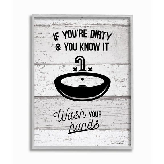 The Stupell Home Decor Collection If You're Dirty And You Know It Wash Your Hands Planked Look Script Typography with Sink Drawing Gray Farmhouse Rustic Framed Giclee Texturized Art