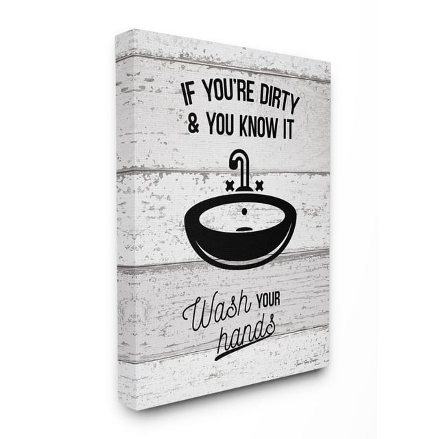 The Stupell Home Decor Collection If You're Dirty And You Know It Wash Your Hands Planked Look Script Typography with Sink Drawing Super Canvas Wall Art