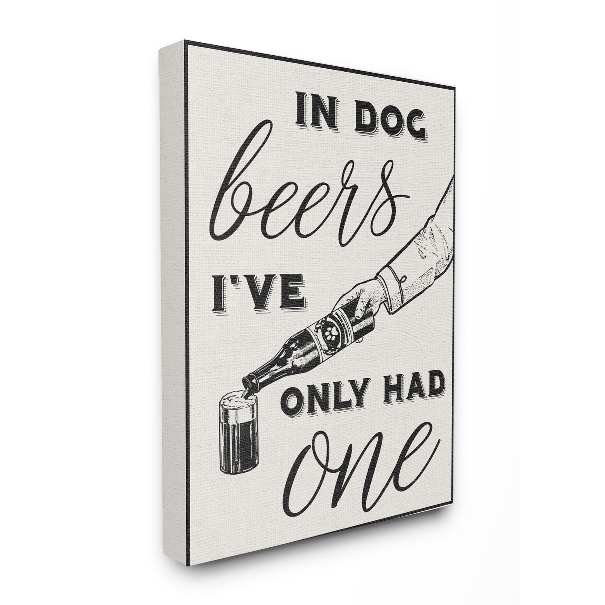 The Stupell Home Decor Collection In Dog Beers I've Only Had One Funny XXL Stretched Canvas Wall Art, 30 x 1.5 x 40
