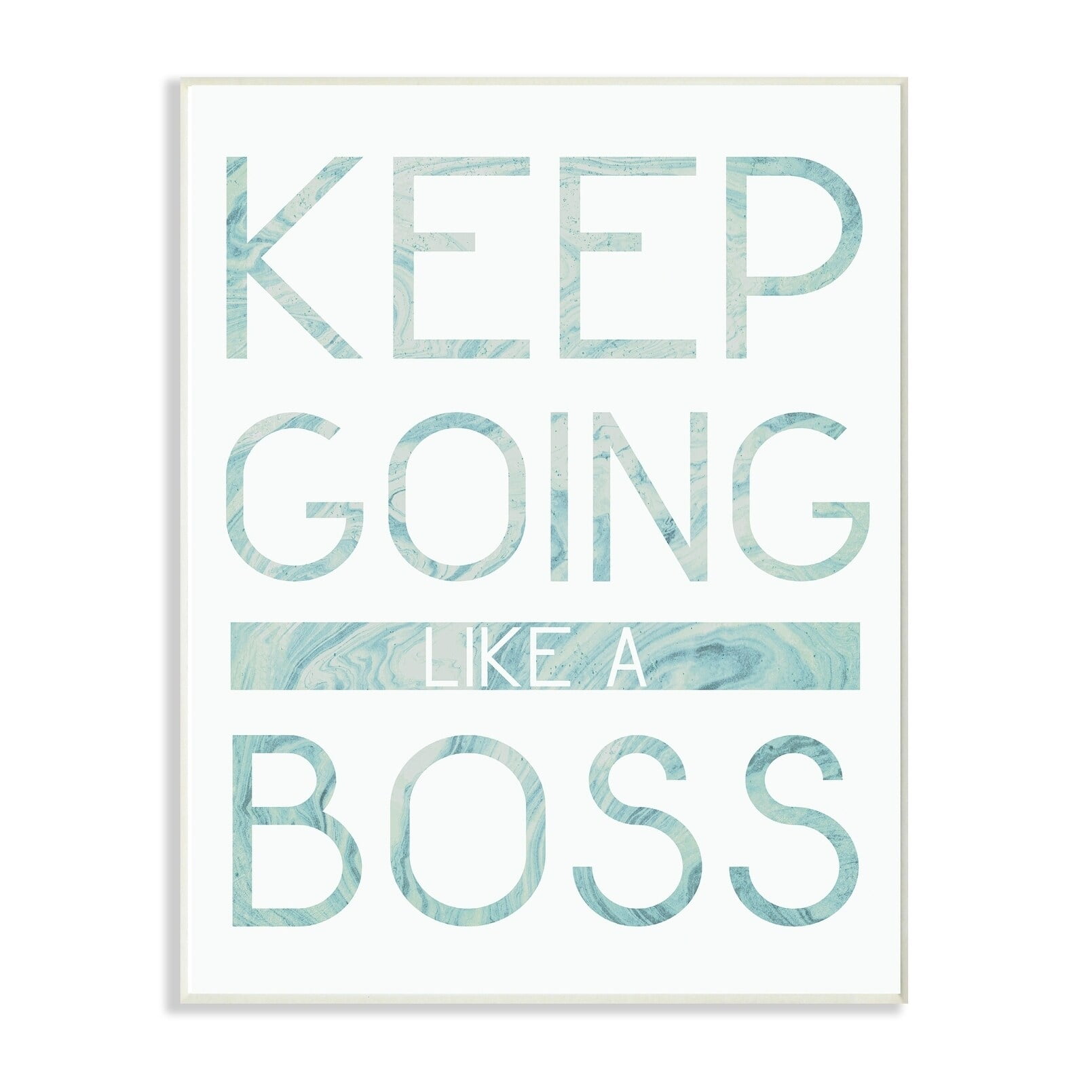 The Stupell Home Decor Collection Keep Going Like A Boss Pastel Blue Marble Paper Typography Wall Plaque Art, 10 x 15