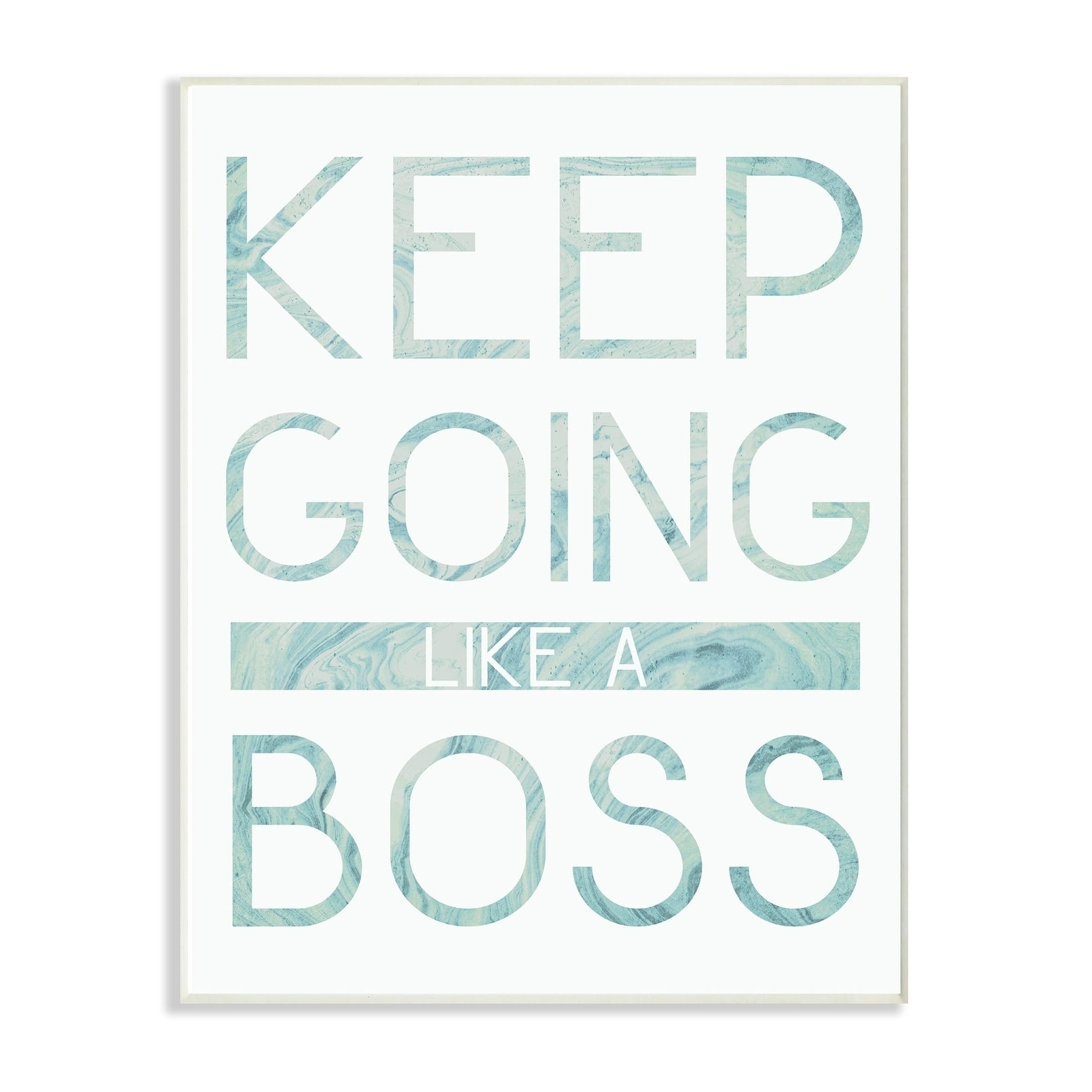 The Stupell Home Decor Collection Keep Going Like A Boss Pastel Blue Marble Paper Typography Wall Plaque Art, 12.5 x 18.5