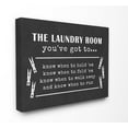 thumbnail image 1 of The Stupell Home Decor Collection Laundry Room You ve Got To Know Canvas Wall Art, 1 of 6