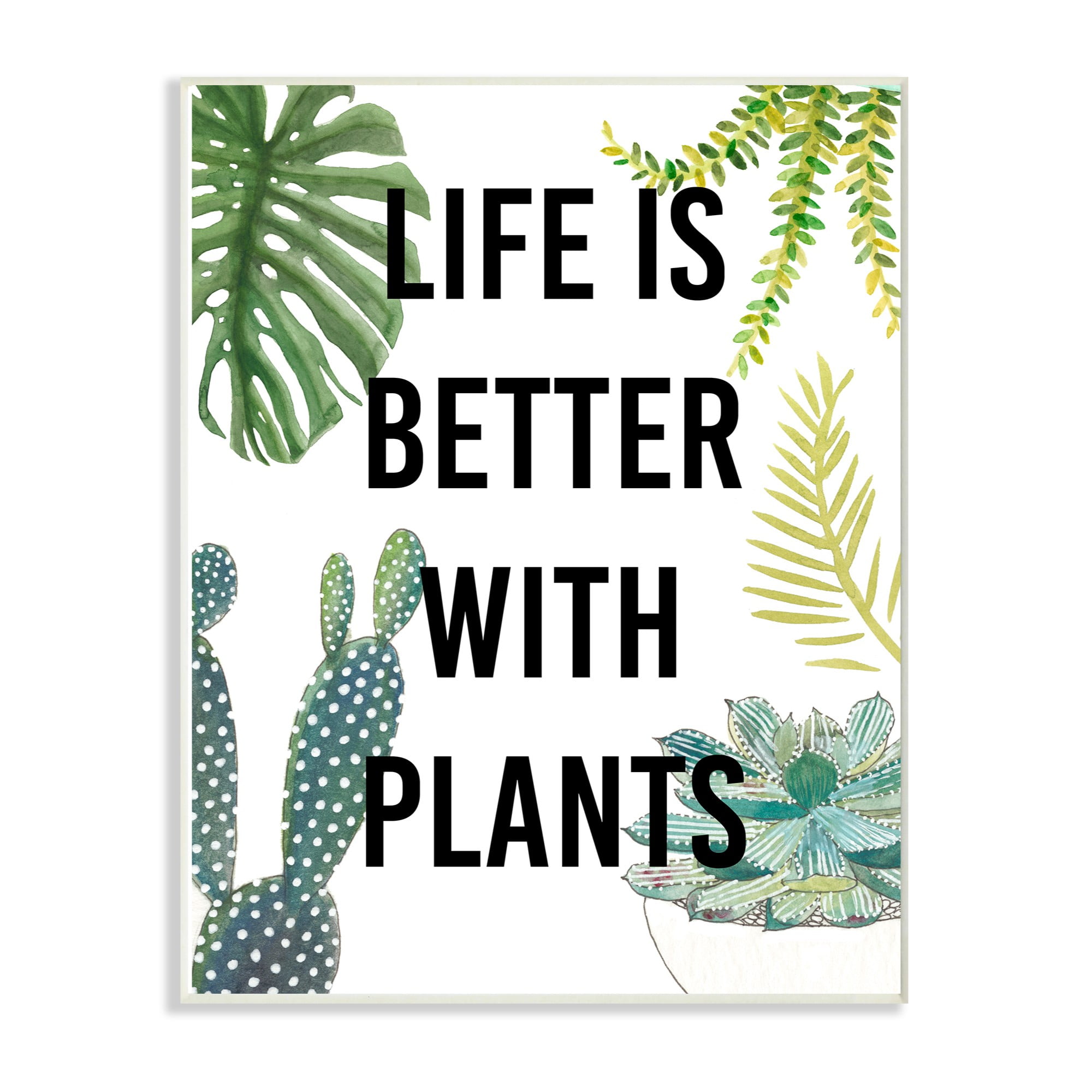The Stupell Home Decor Collection Life Is Better With Plants Illustrations Wall Plaque Art, 10 x 0.5 x 15