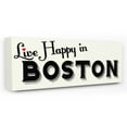 thumbnail image 1 of The Stupell Home Decor Collection Live Happy in Boston Wall Art, 1 of 5