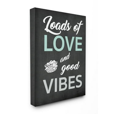 The Stupell Home Decor Collection Loads Of Love and Good Vibes Typography Wall Art