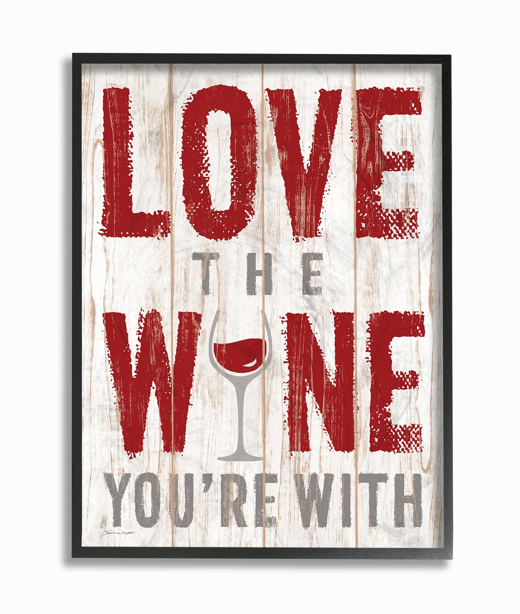 The Stupell Home Decor Collection Love The Wine Youre With Wall Art