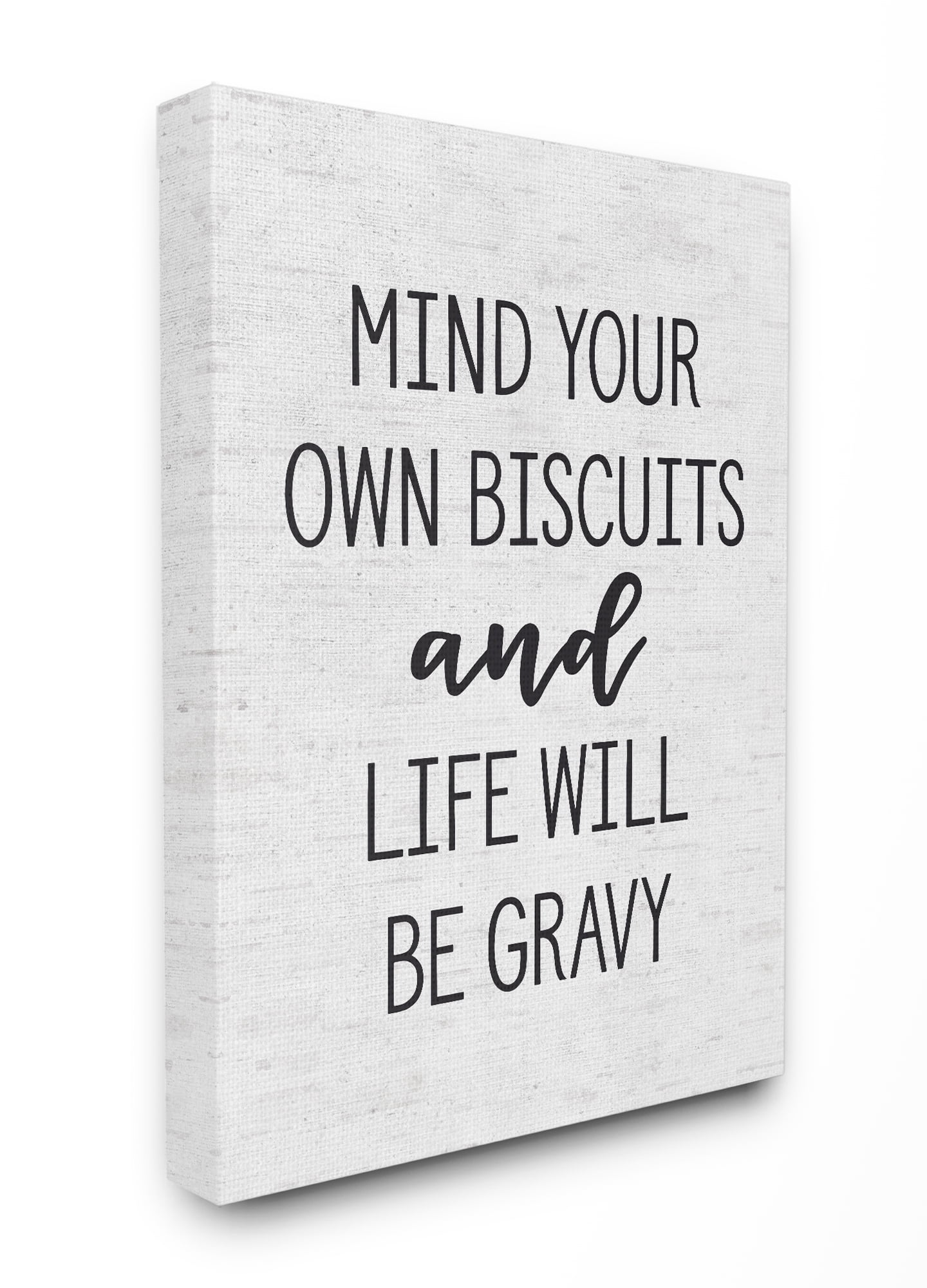 The Stupell Home Decor Collection Mind Your Own Biscuits and Gravy Subtle Birch Typography Oversized Stretched Canvas Wall Art, 24 x 1.5 x 30