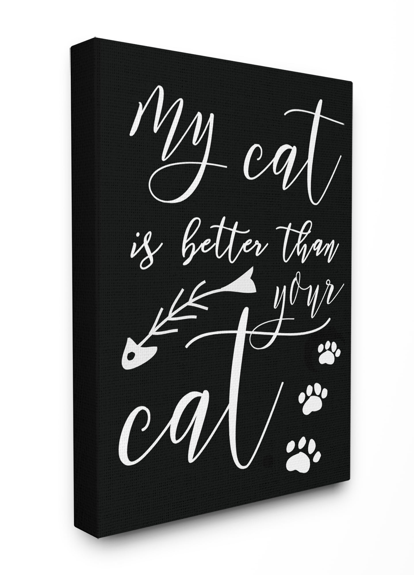 The Stupell Home Decor Collection My Cat is Better Than Your Cat XXL Stretched Canvas Wall Art