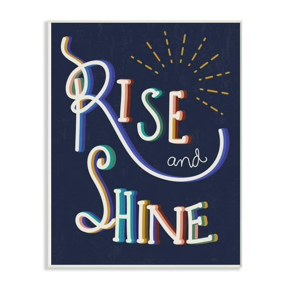 The Stupell Home Decor Collection Navy Blue Rise And Shine Colorful Handwritten Script Typography Wall Plaque Art