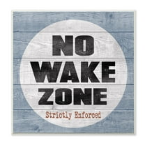 The Stupell Home Decor Collection No Wake Zone Wall Art