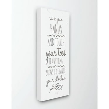 The Stupell Home Decor Collection Raise Your Hands Change Your Clothes Wood Grain Typography Canvas Wall Art