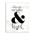 thumbnail image 1 of The Stupell Home Decor Collection Rectangular Always Stay Humble And Kind Wall Art, 1 of 5