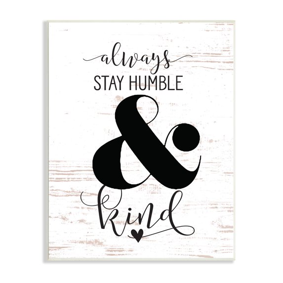 The Stupell Home Decor Collection Rectangular Always Stay Humble And Kind Wall Art