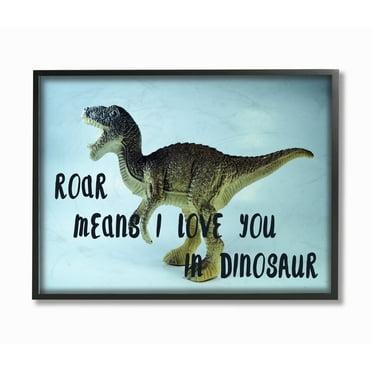 The Stupell Home Decor Collection Roar Means I Love You in Dinosaur Framed Giclee Wall Art