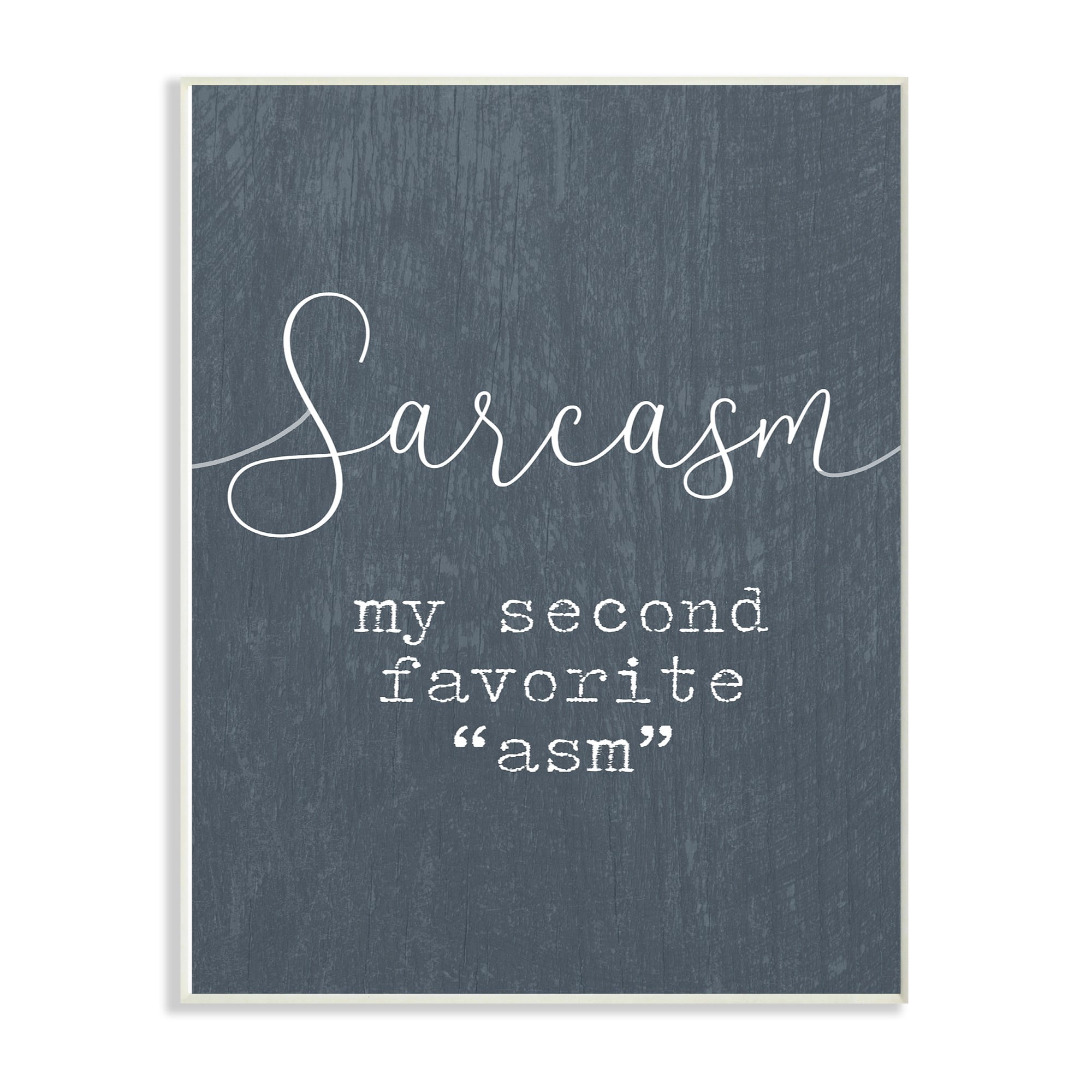 The Stupell Home Decor Collection Sarcasm My Second Favorite Funny Typography Oversized Wall Plaque Art, 12.5 x 0.5 x 18.5