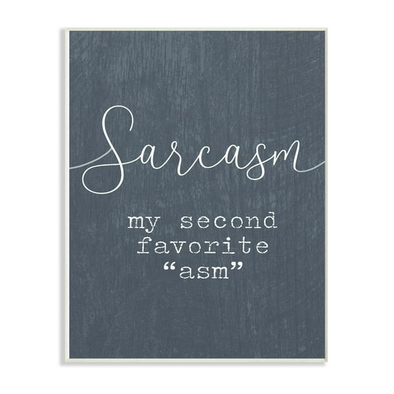 The Stupell Home Decor Collection Sarcasm My Second Favorite Funny Typography Wall Plaque Art, 10 x 0.5 x 15