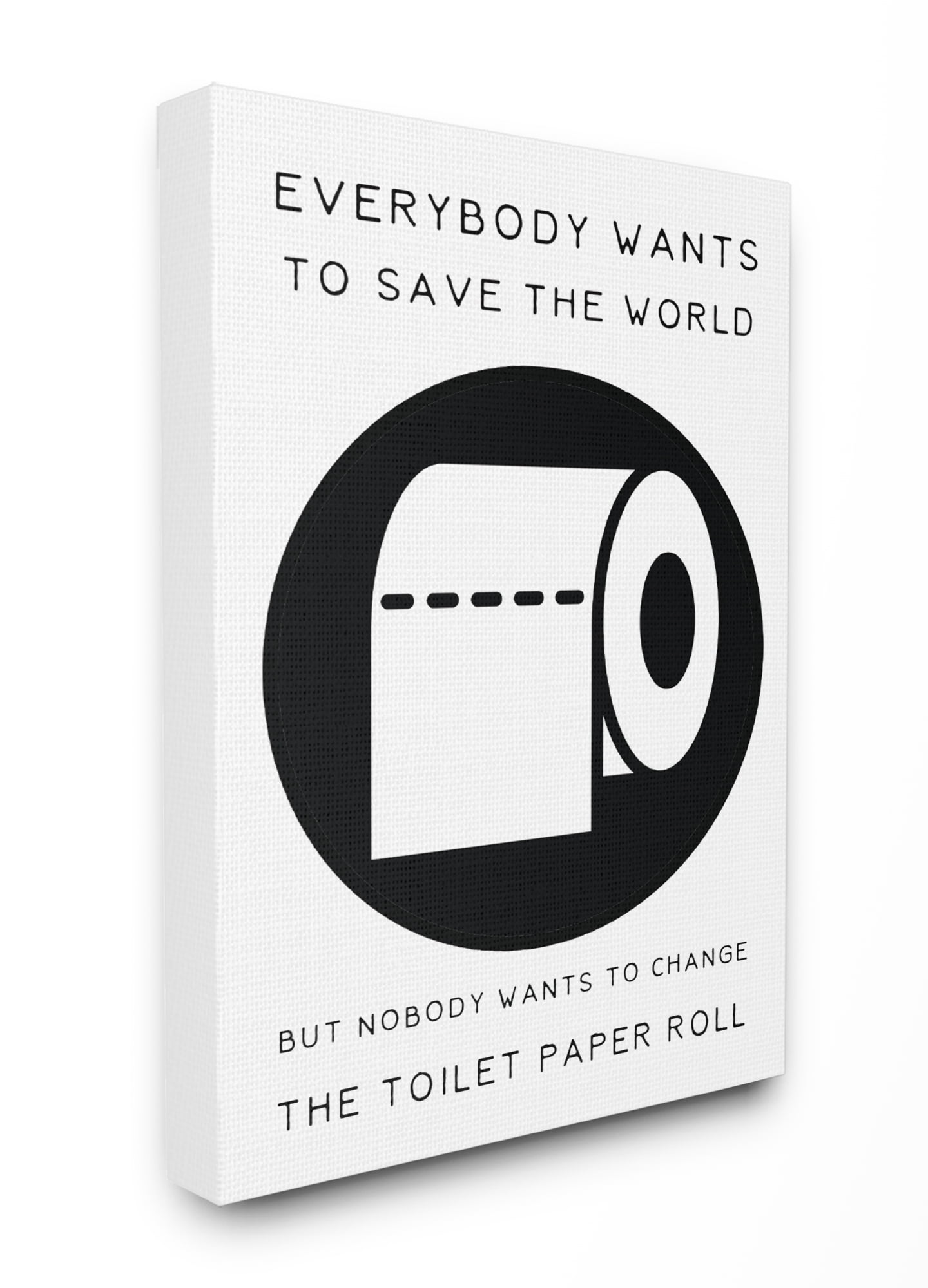 The Stupell Home Decor Collection Save The World Change The Toilet Paper Stretched Canvas Wall Art, 16 x 1.5 x 20