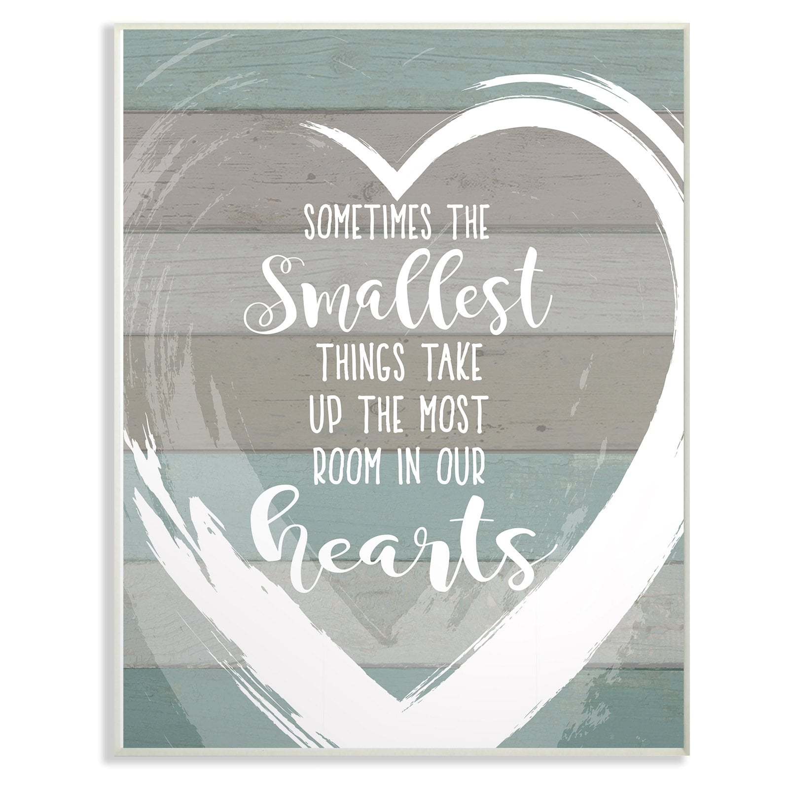 The Stupell Home Decor Collection Smallest Things Most Room In Heart Planked Wall Art
