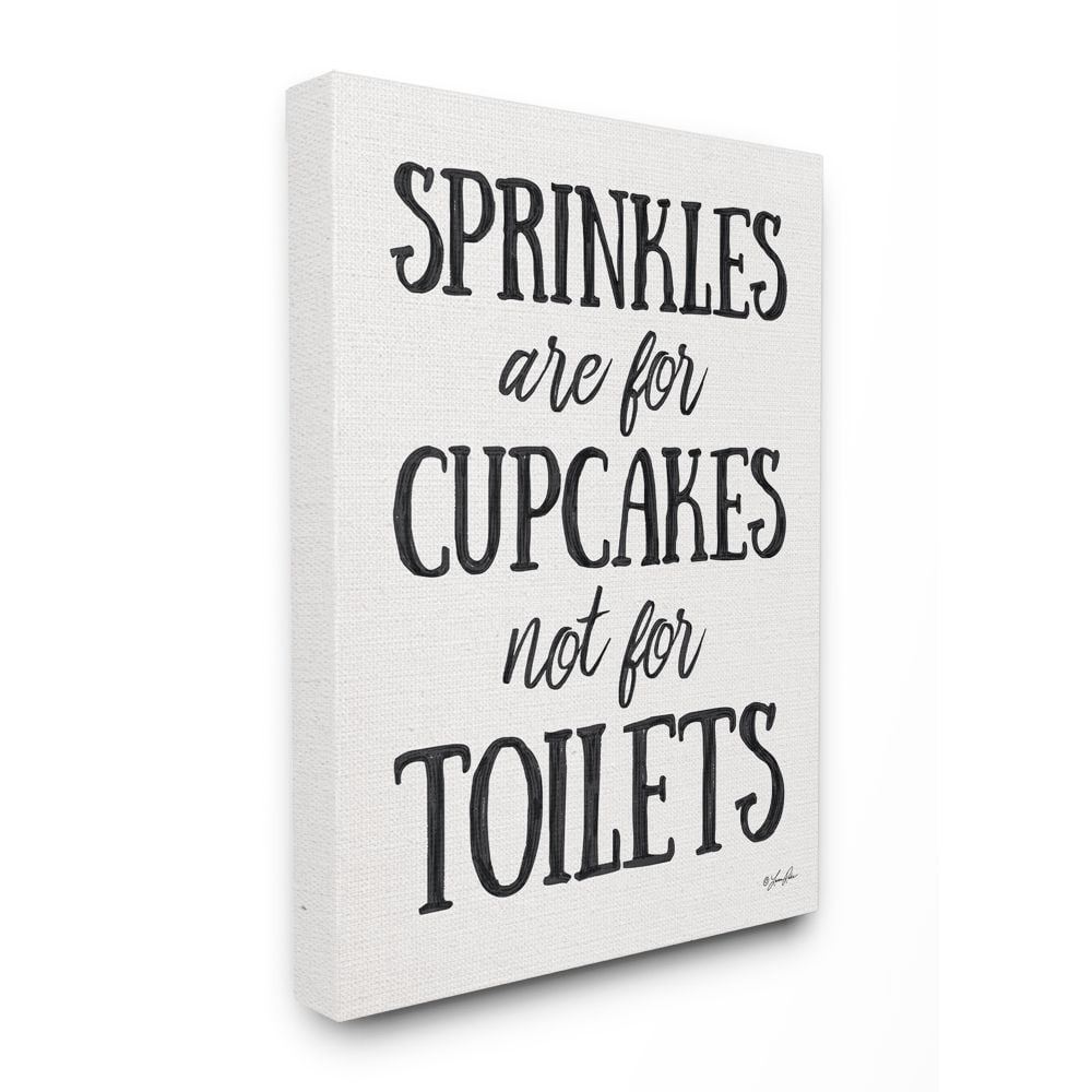 The Stupell Home Decor Collection Sprinkles Are For Cupcakes Not Toilets Black Marker Look Typography Canvas Wall Art