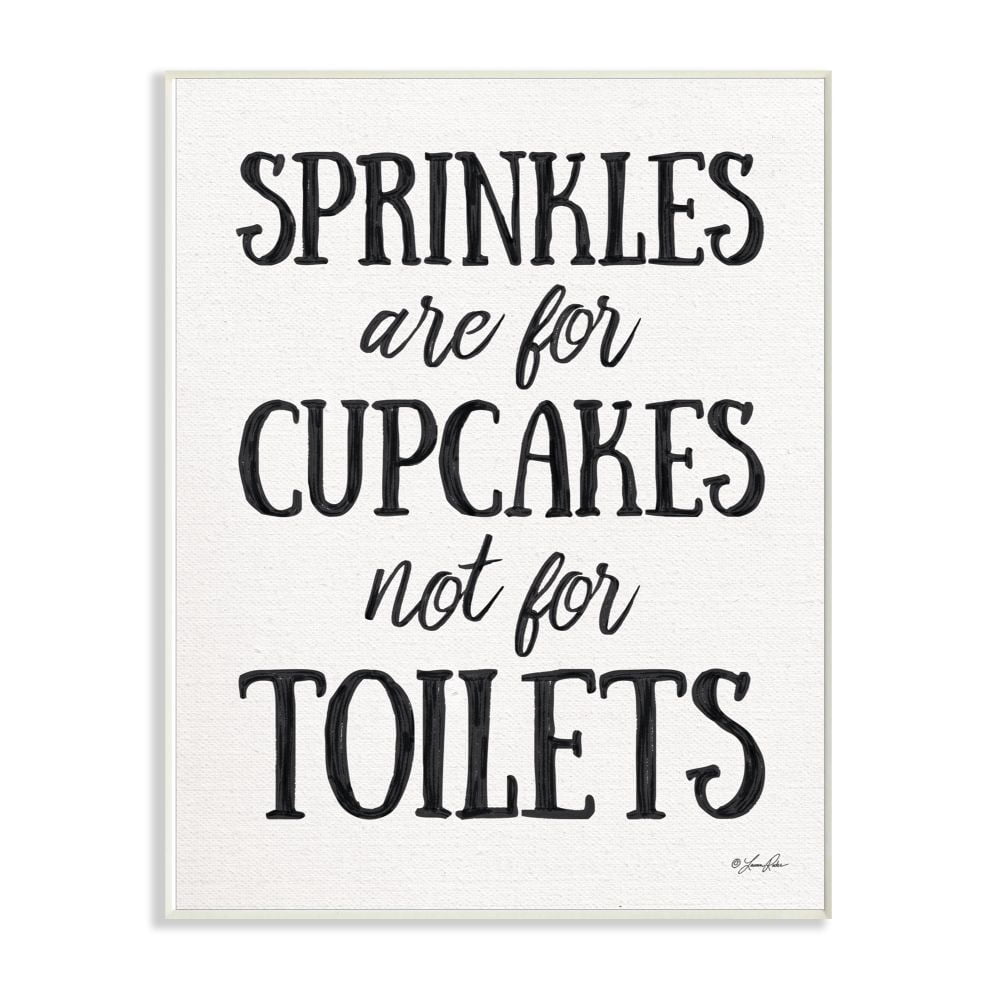 The Stupell Home Decor Collection Sprinkles Are For Cupcakes Not Toilets Black Marker Look Typography Wall Plaque Art