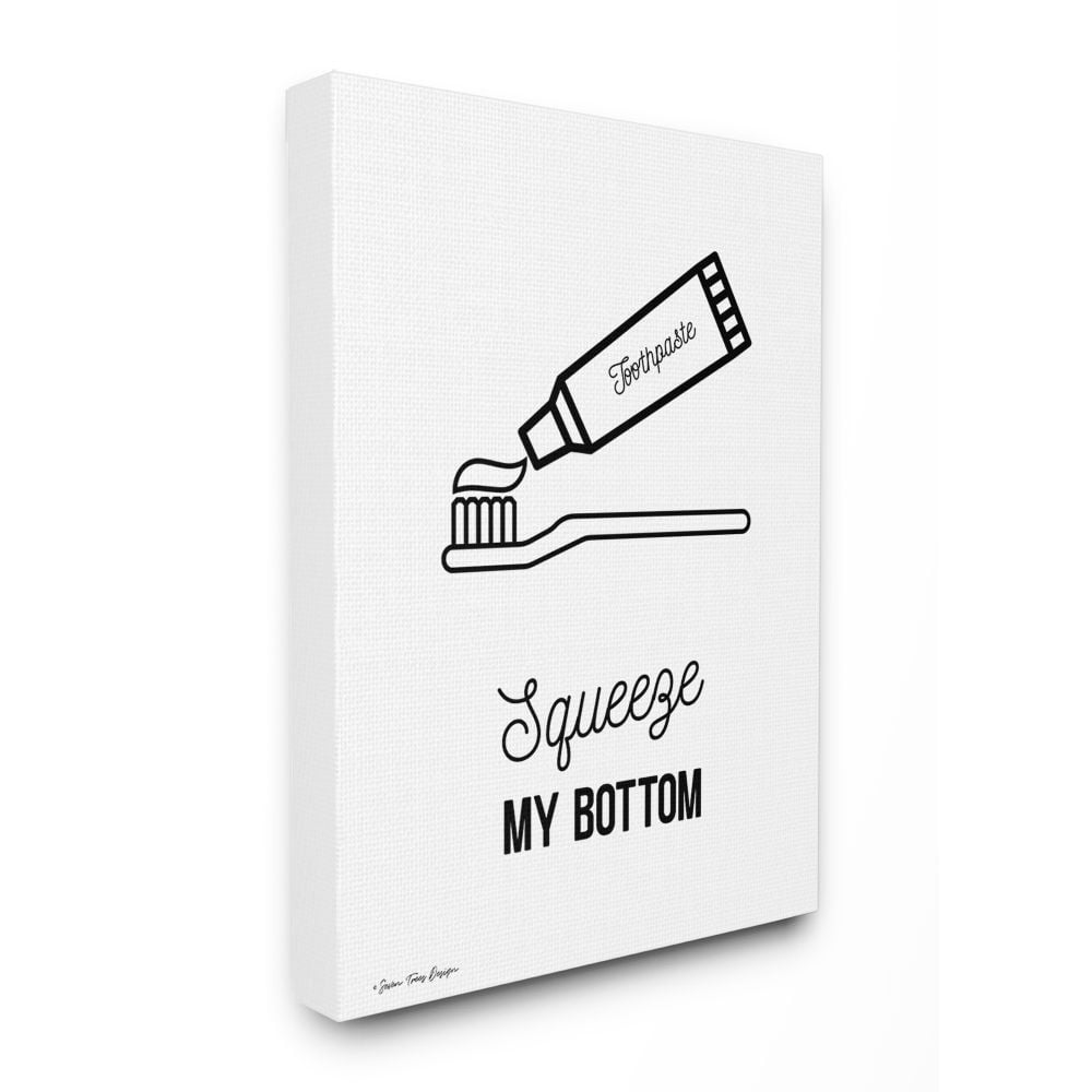 The Stupell Home Decor Collection Squeeze My Bottom Black and White Script Typography with Toothpaste Drawing Canvas Wall Art