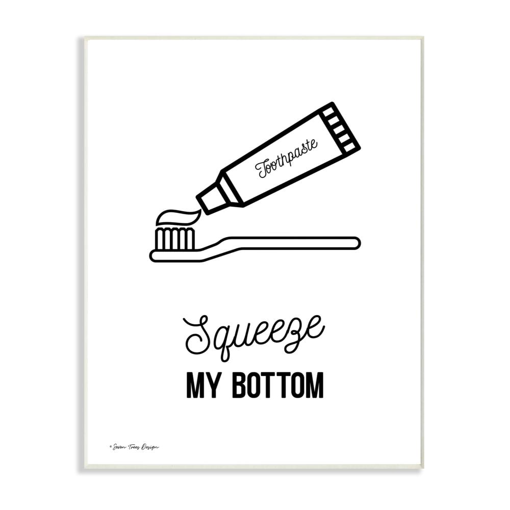 The Stupell Home Decor Collection Squeeze My Bottom Black and White Script Typography with Toothpaste Drawing Wall Plaque Art