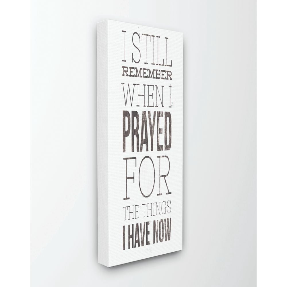 The Stupell Home Decor Collection Still Remember When I Prayed for Now Inspirational Farmhouse Canvas Wall Art